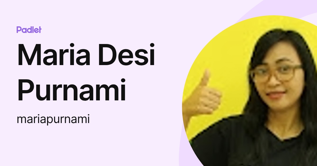 Maria Desi Purnami (mariapurnami) profile | Padlet