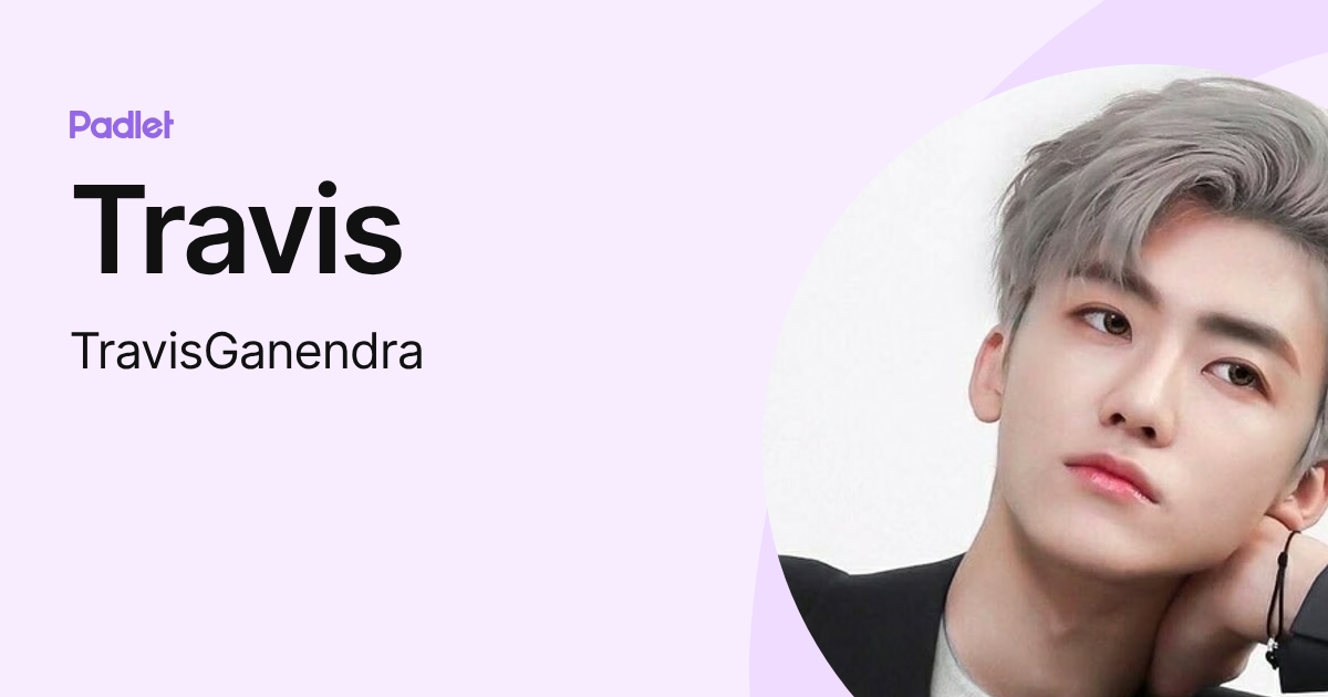 Profil Travis (TravisGanendra) | Padlet