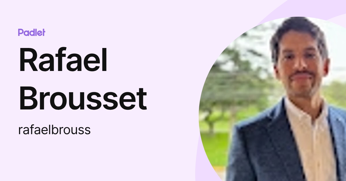 Rafael Brousset (rafaelbrouss) profile | Padlet