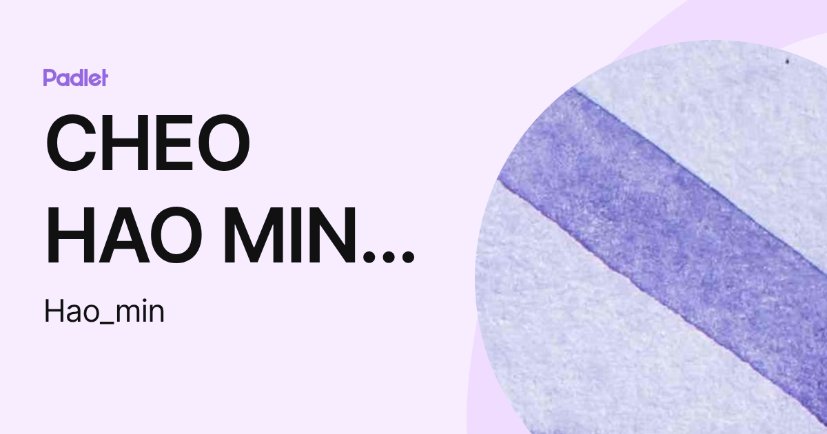 CHEO HAO MIN student (Hao_min) profile | Padlet