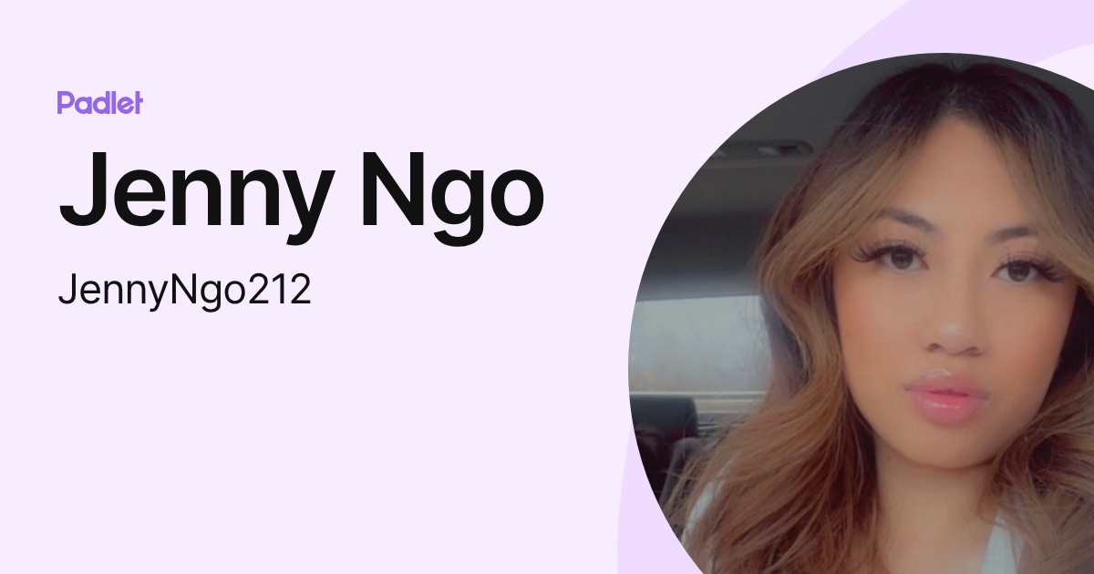 Jenny Ngo (JennyNgo212) profile | Padlet