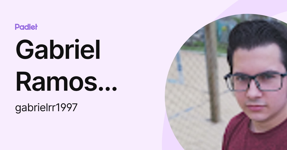 Gabriel Ramos Rochadel (gabrielrr1997) profile | Padlet