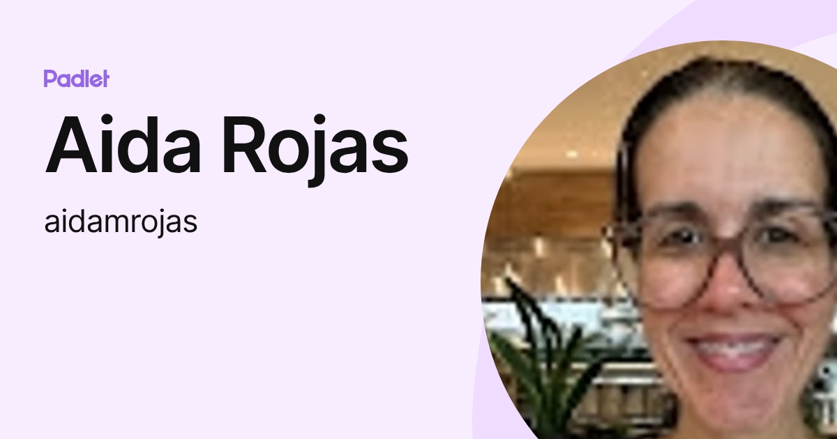 Ariday Rojas Aida Rojas (aidamrojas) profile | Padlet