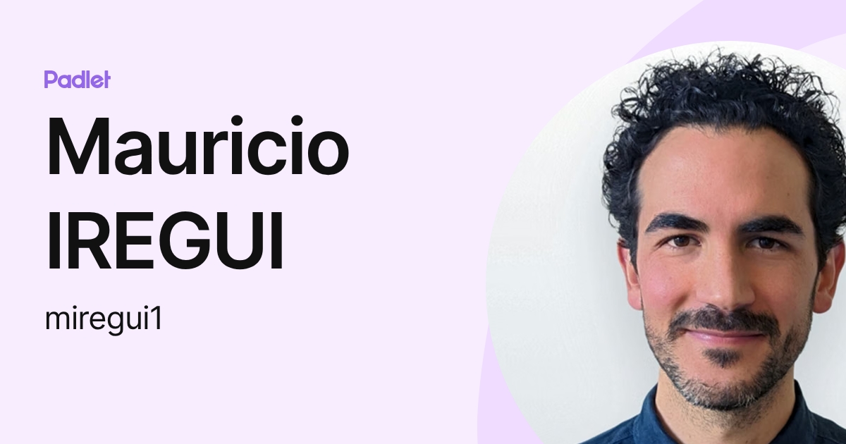 Mauricio IREGUI (miregui1) profile | Padlet