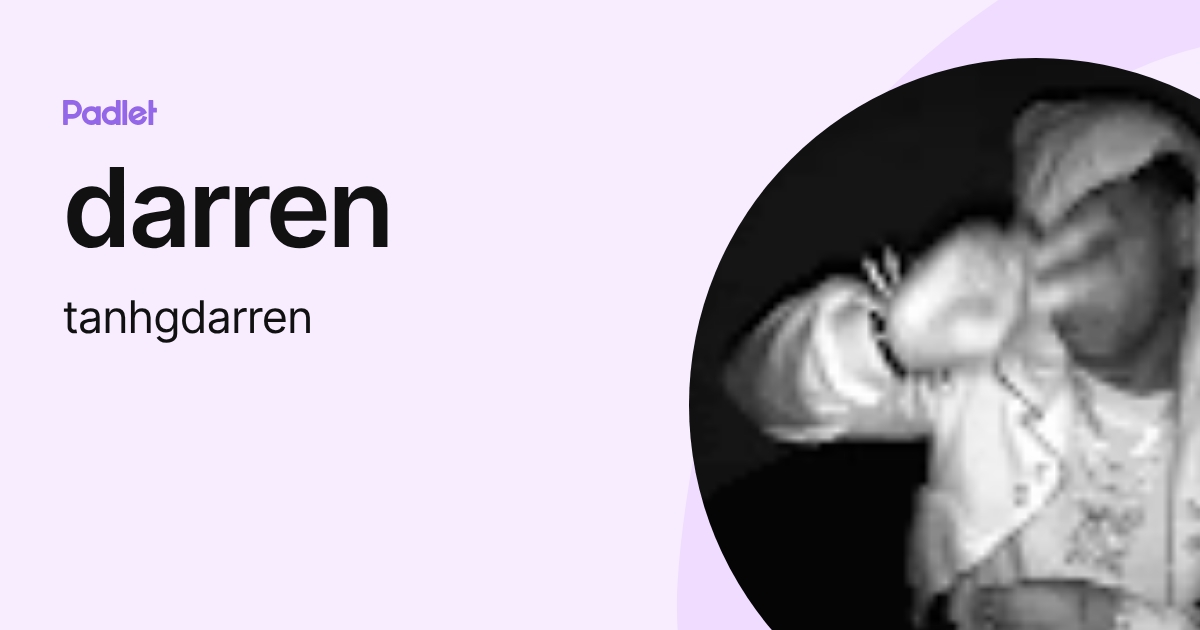 darren (tanhgdarren) profile | Padlet