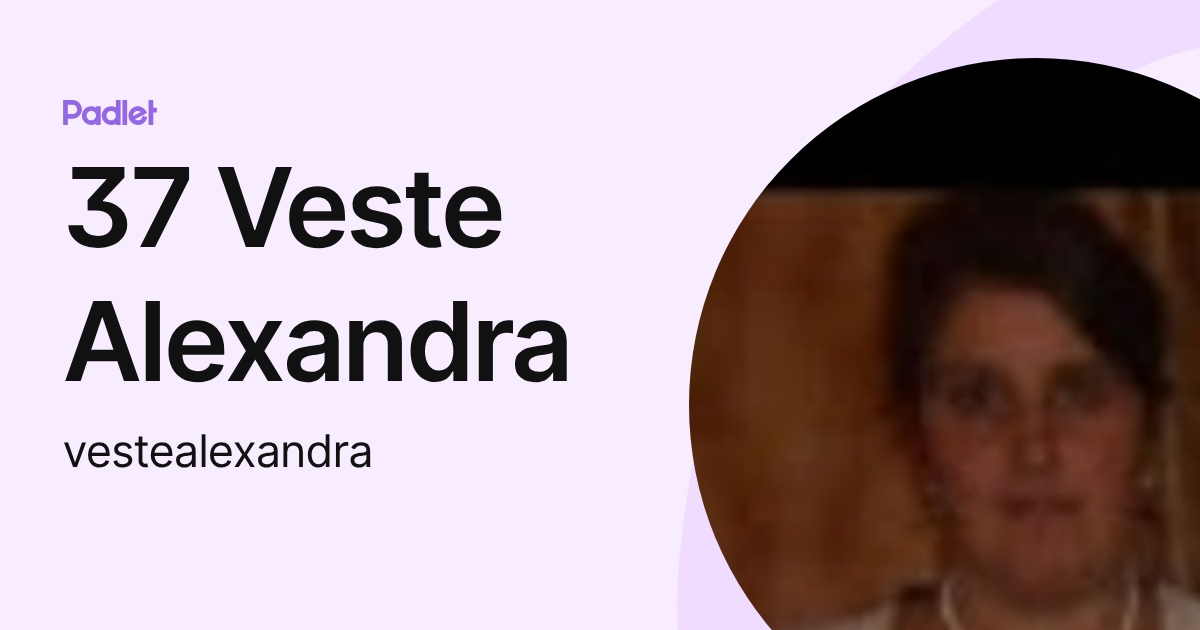 37 Veste Alexandra (vestealexandra) profile | Padlet