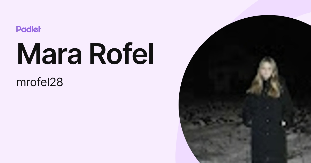 Mara Rofel (mrofel28) profile | Padlet