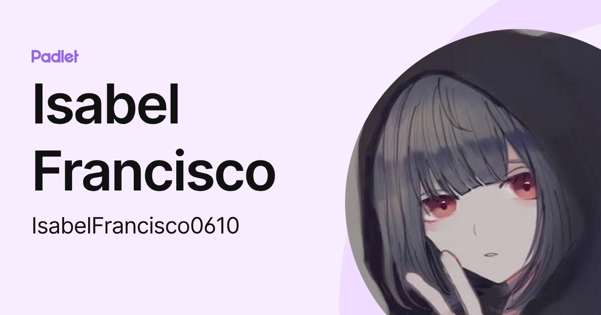 Isabel Francisco (IsabelFrancisco0610) profile | Padlet