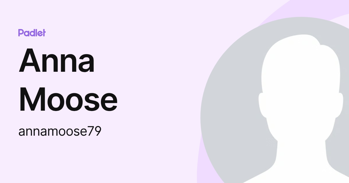 Anna Moose (annamoose79) profile | Padlet