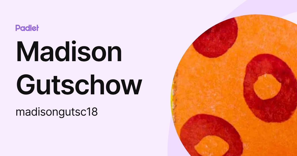 Madison Gutschow (madisongutsc18) profile | Padlet