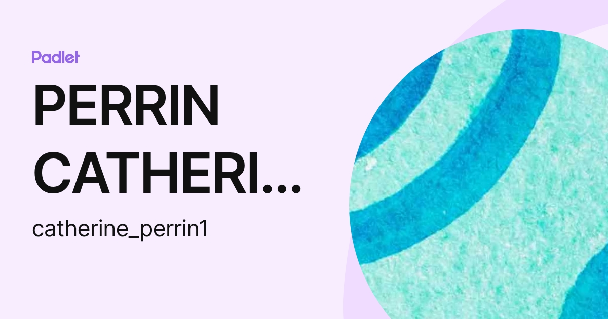 PERRIN CATHERINE (catherine_perrin1) profile | Padlet