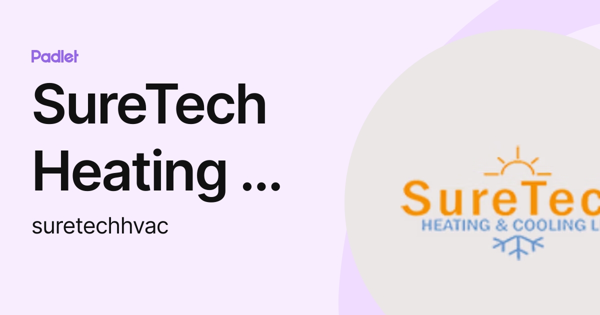 SureTech Heating & Cooling LLC (suretechhvac) profile | Padlet
