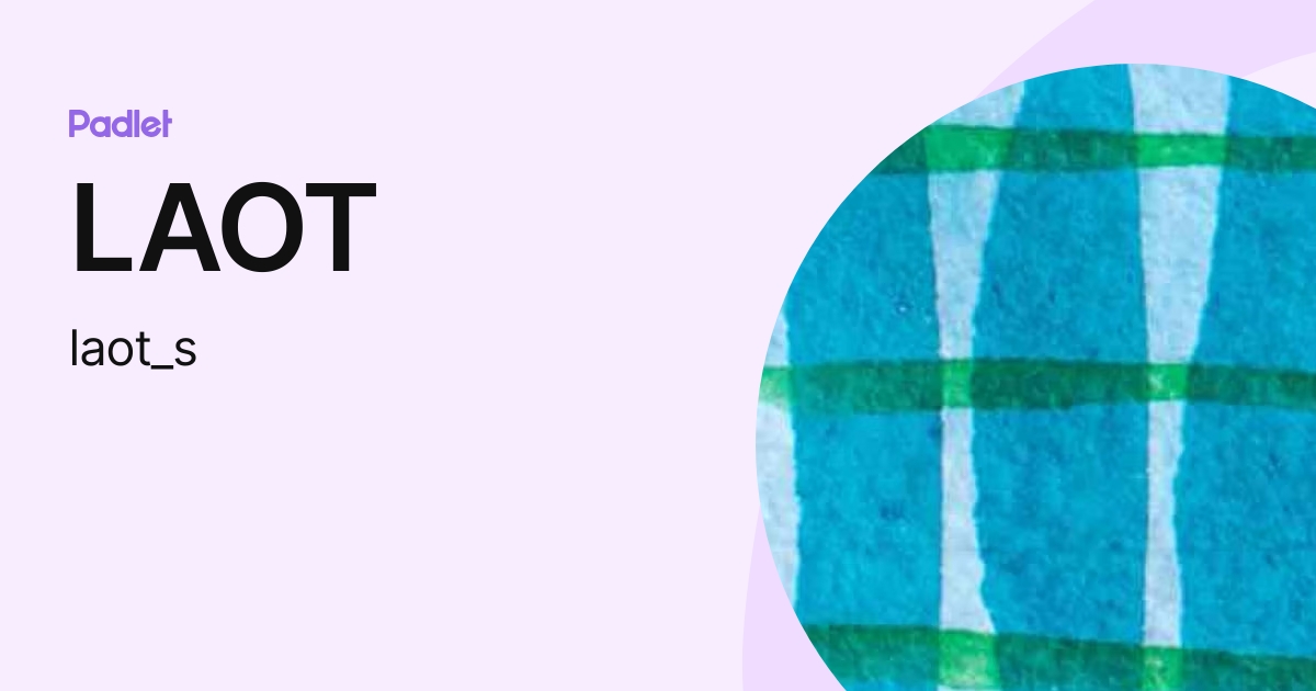 LAOT (laot_s) profile | Padlet