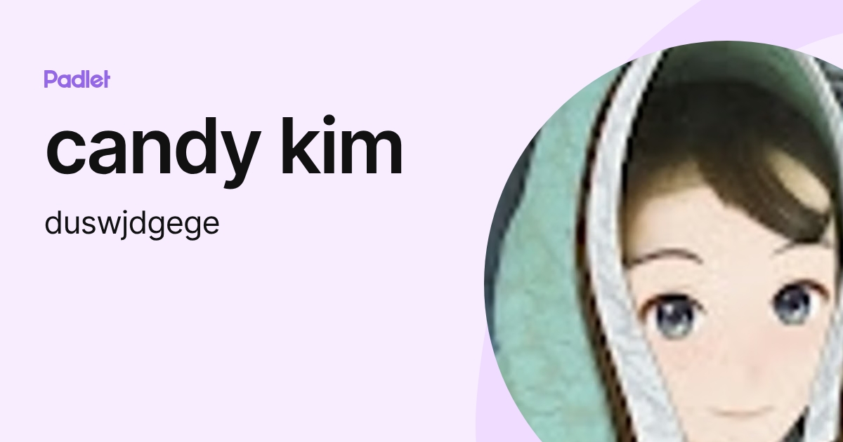 candy kim (duswjdgege) profile | Padlet