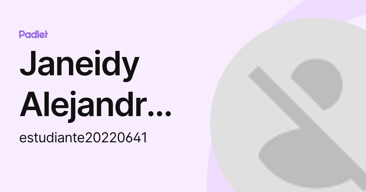 Janeidy Alejandra Cedano Barahona (estudiante20220641) profile | Padlet