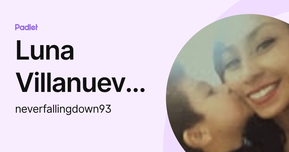 Luna Villanueva Cinthya (neverfallingdown93) profile | Padlet