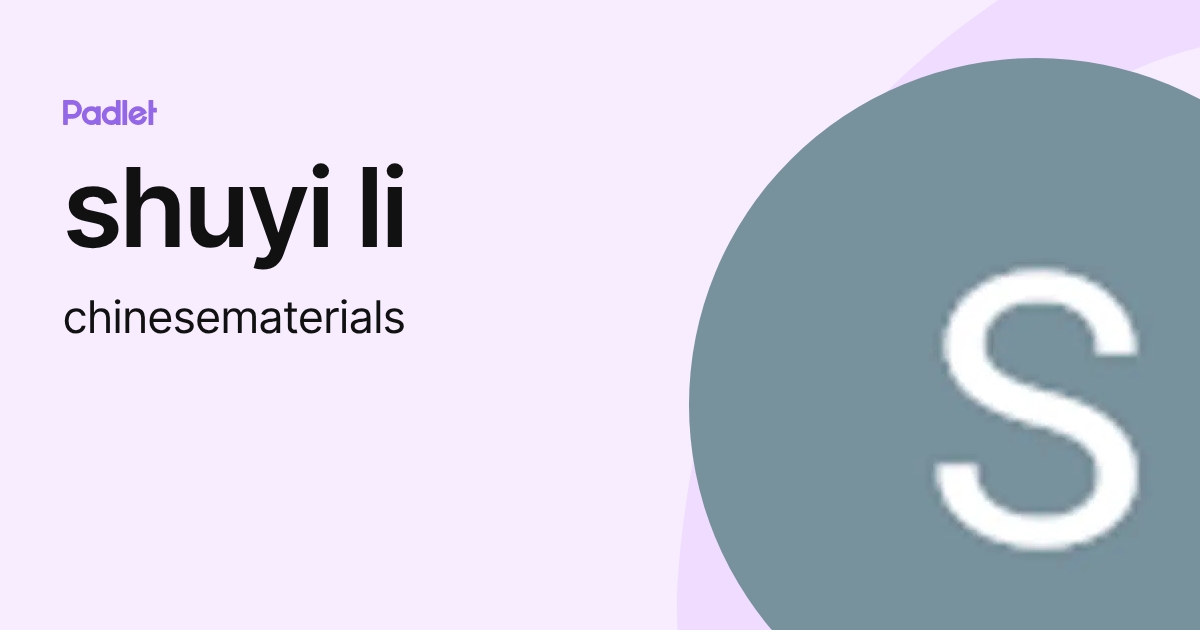 shuyi li (chinesematerials) profile | Padlet