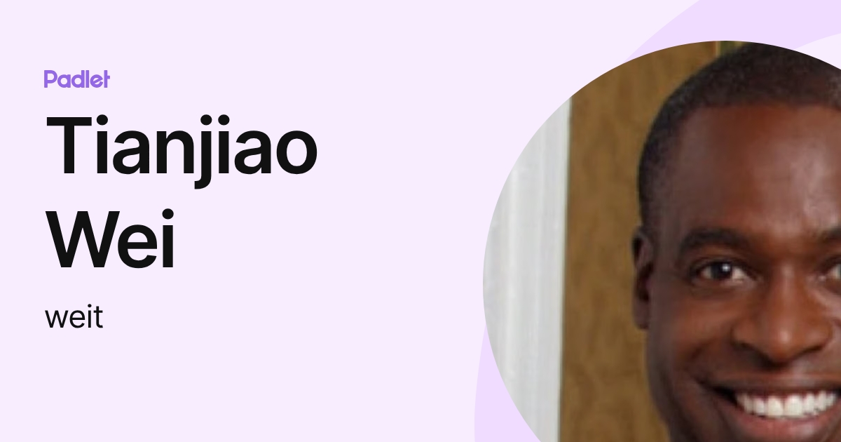 Tianjiao Wei (weit) profile | Padlet