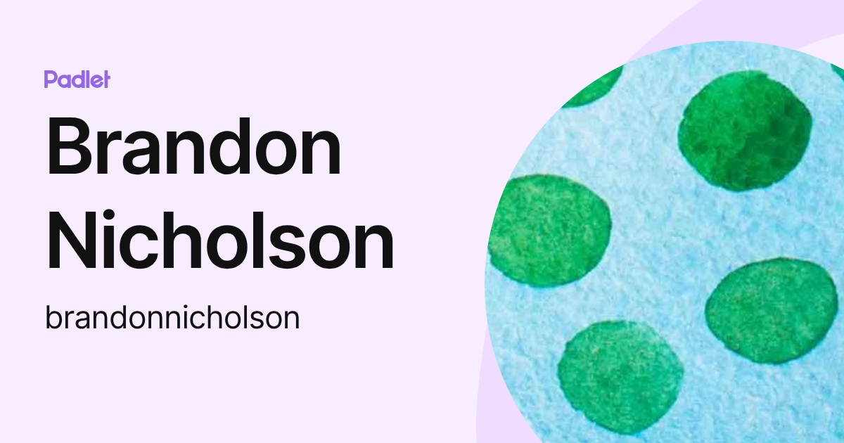 Brandon Nicholson (brandonnicholson) profile | Padlet