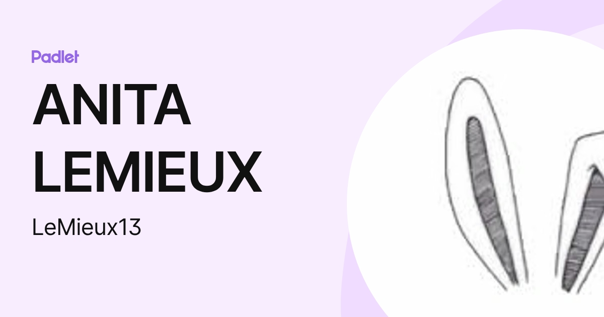 ANITA LEMIEUX (LeMieux13) profile | Padlet