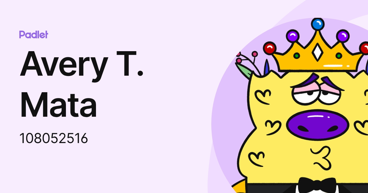 Avery T. Mata (108052516) profile | Padlet
