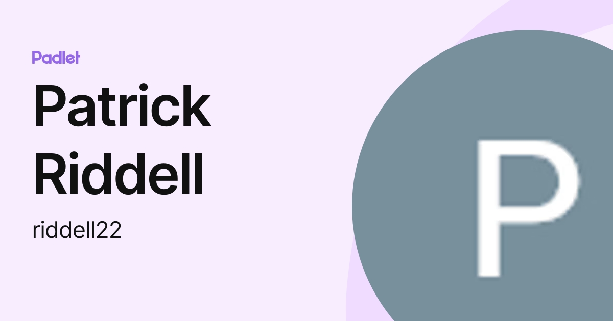 Patrick Riddell (riddell22) profile | Padlet