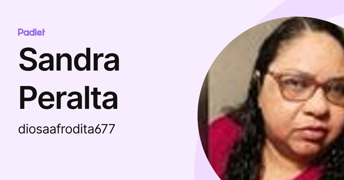 Sandra Peralta (diosaafrodita677) profile | Padlet