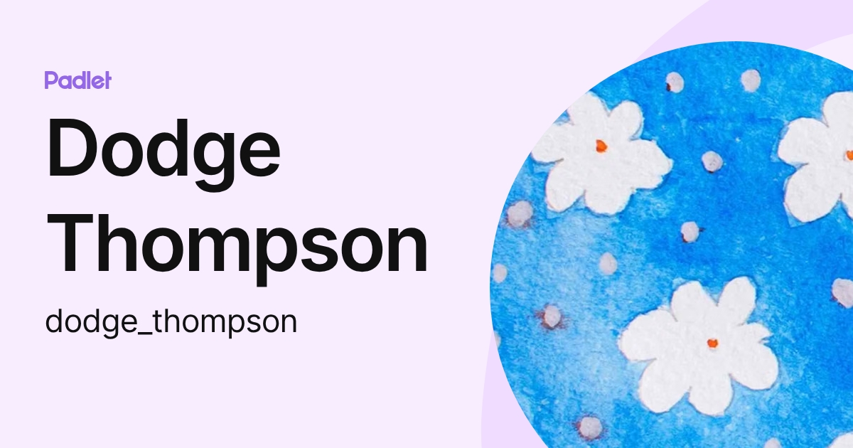 Dodge Thompson (dodge_thompson) profile | Padlet