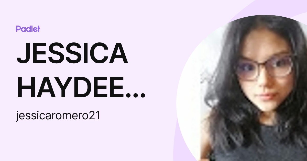 JESSICA HAYDEE ROMERO LOPEZ (jessicaromero21) profile | Padlet