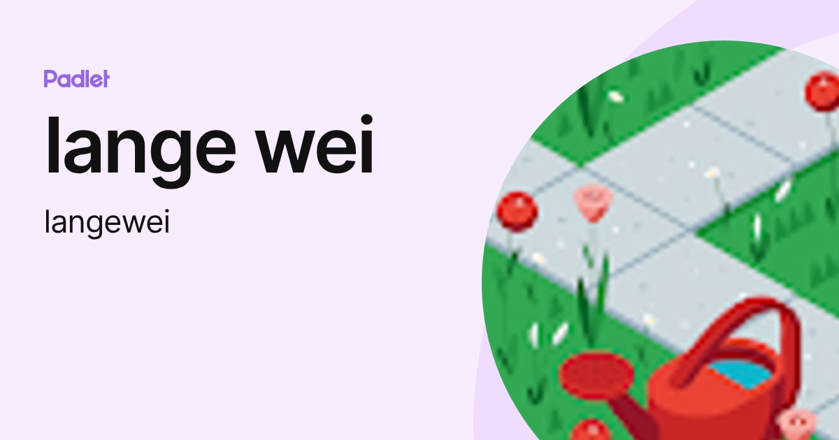 lange wei (langewei) profile | Padlet