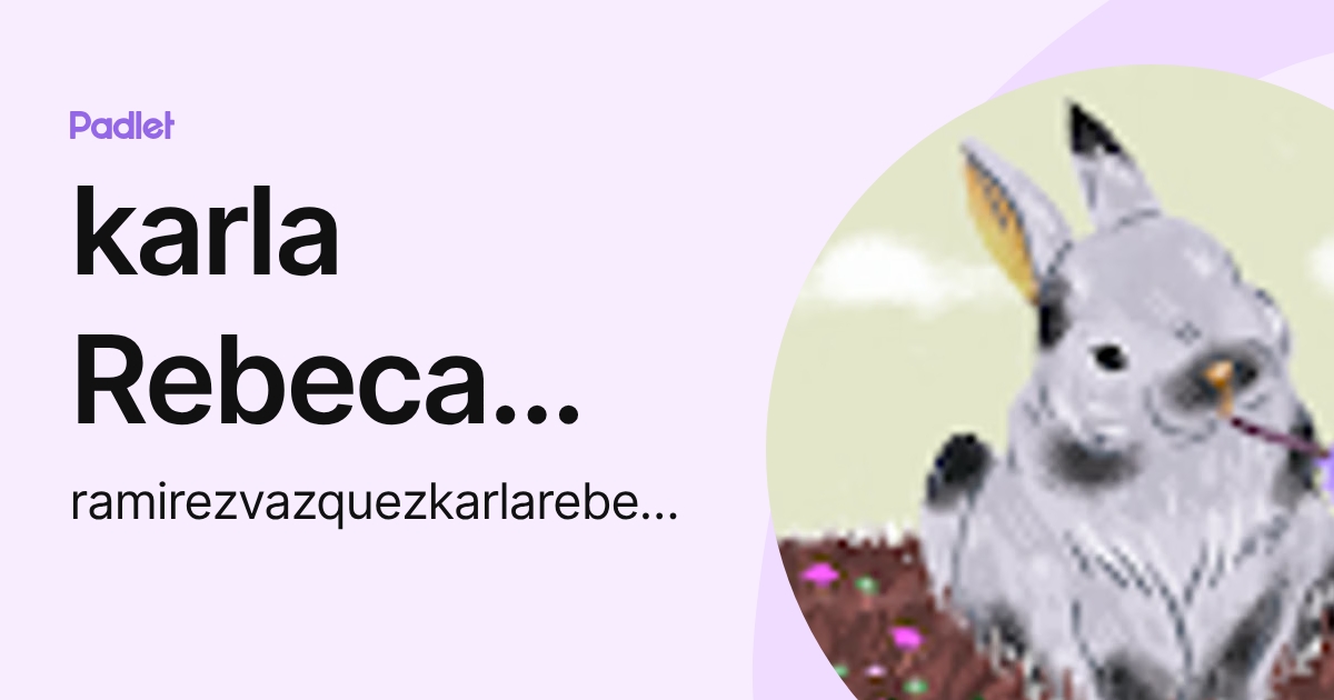 karla Rebeca Ramìrez Vàzquez (ramirezvazquezkarlarebeca) profile | Padlet