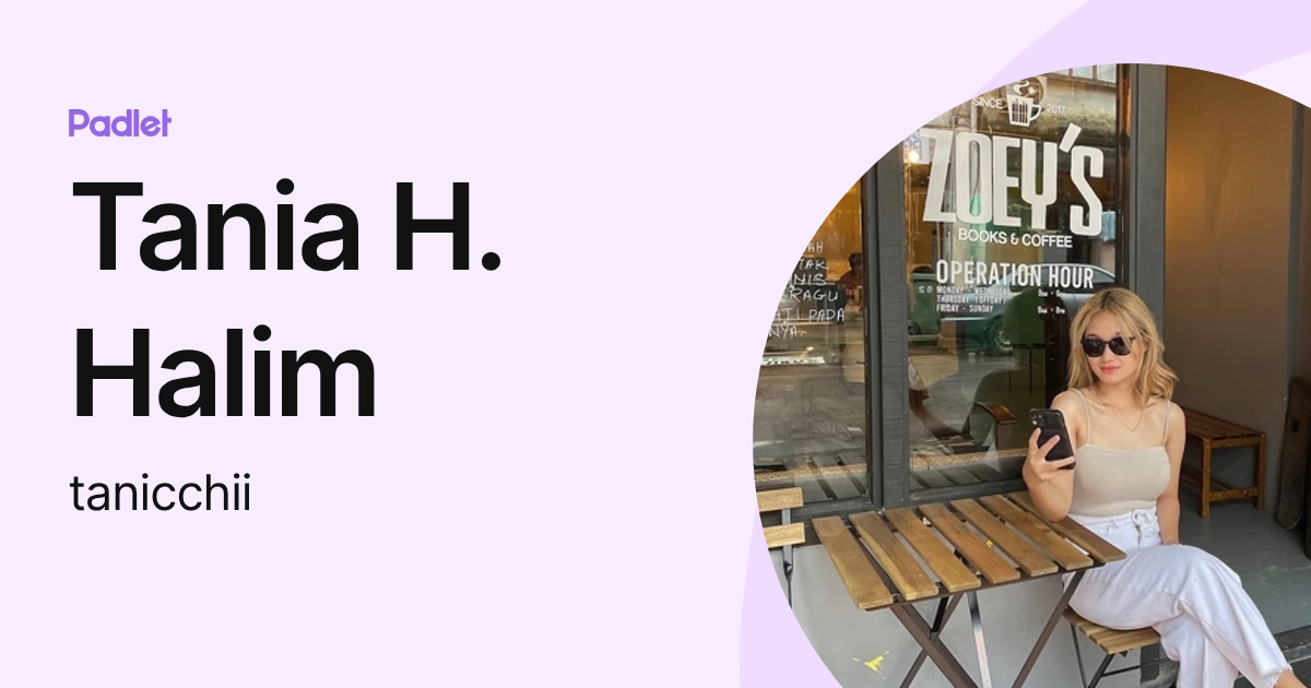 Tania H. Halim (tanicchii) profile | Padlet