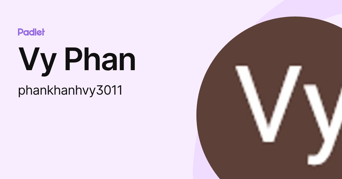 Vy Phan (phankhanhvy3011) profile | Padlet