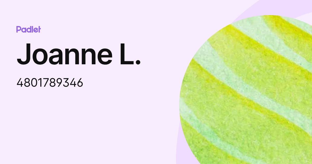 Joanne L. (4801789346) profile | Padlet