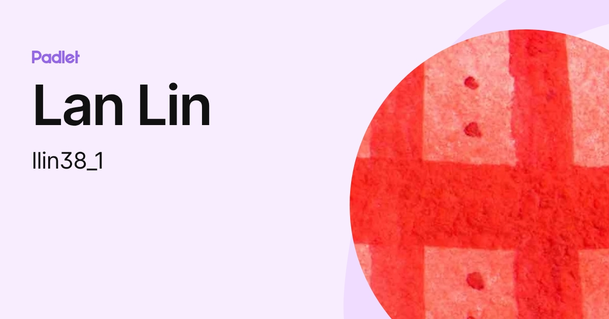 Lan Lin (llin38_1) profile | Padlet