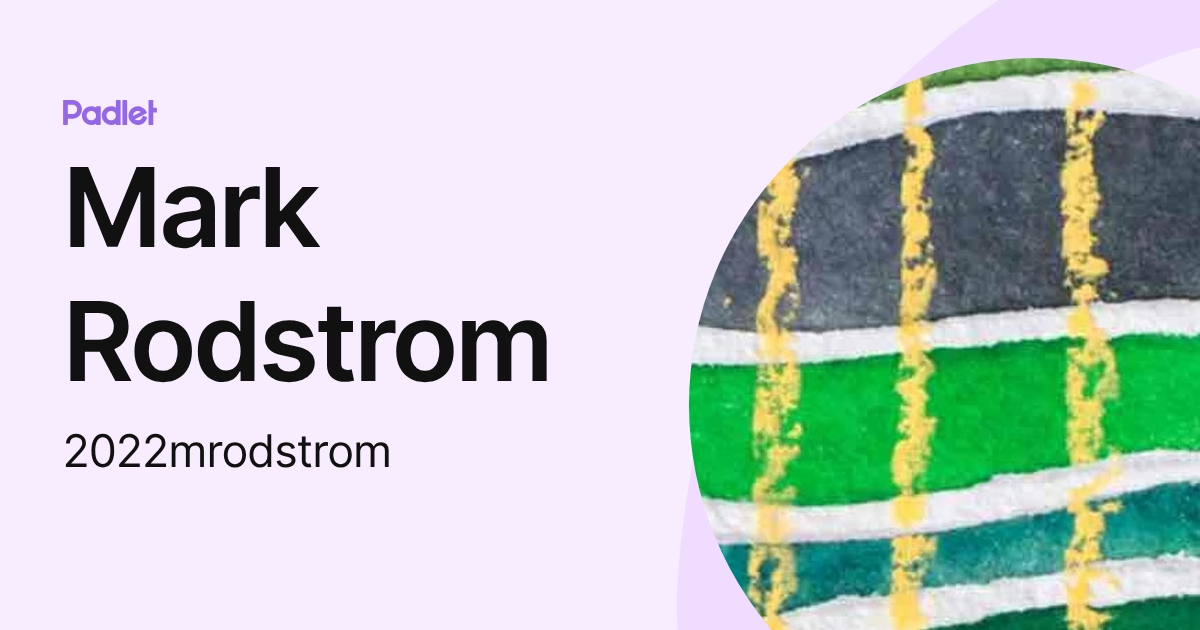 Mark Rodstrom (2022mrodstrom) profile | Padlet