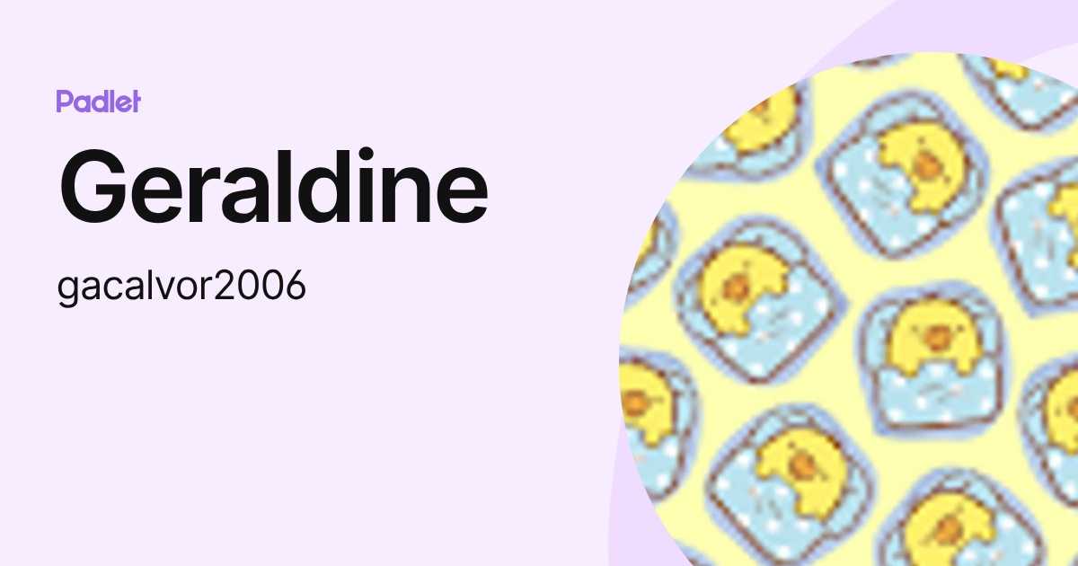 Geraldine (gacalvor2006) profile | Padlet