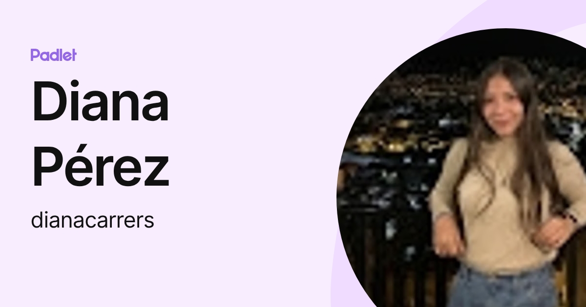 Diana Pérez (dianacarrers) profile | Padlet