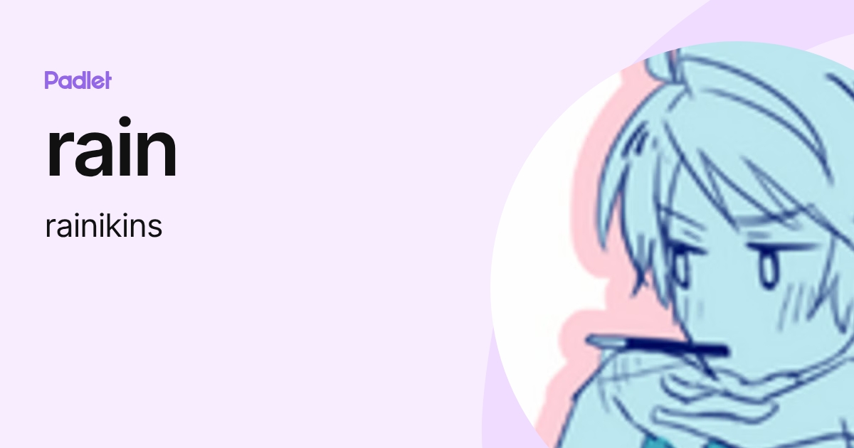 rain (rainikins) profile | Padlet