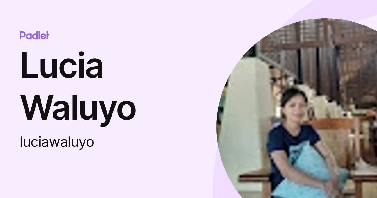 Lucia Waluyo (luciawaluyo) profile | Padlet