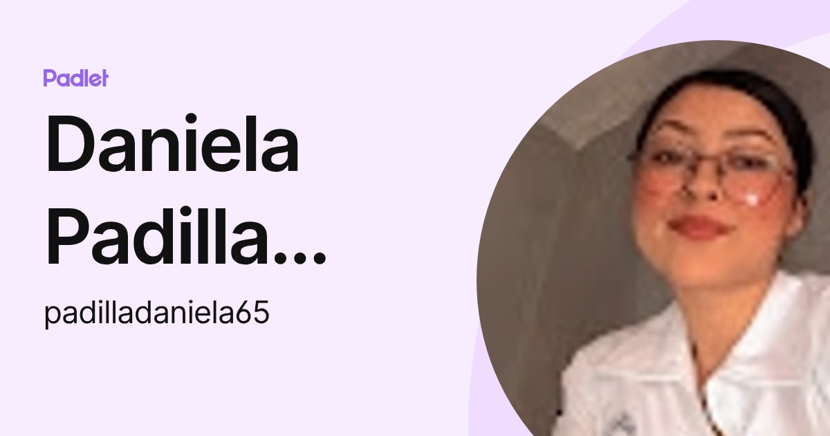 Daniela Padilla Garcia (padilladaniela65) profile | Padlet
