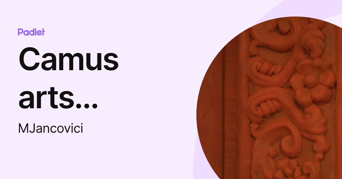 Camus arts plastiques (MJancovici) profile | Padlet