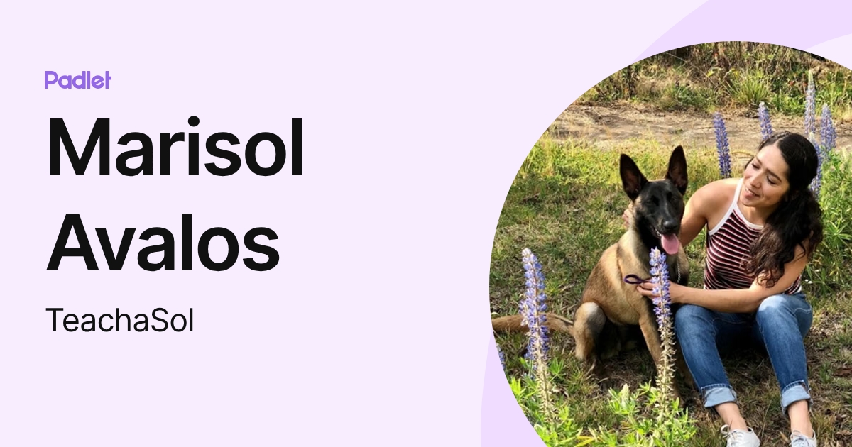 Marisol Avalos (TeachaSol) profile | Padlet