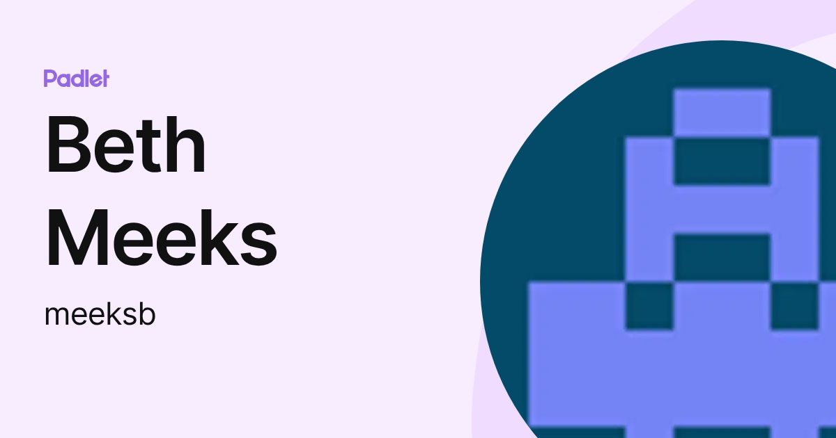 Beth Meeks (meeksb) profile | Padlet