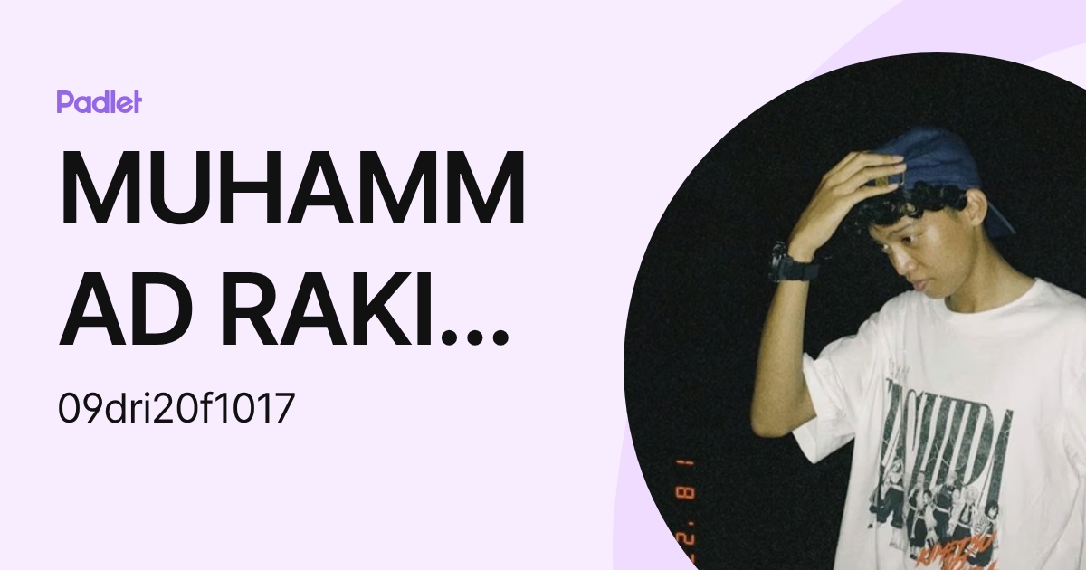 MUHAMMAD RAKIN BIN ABDUL RAZAK (09dri20f1017) profile | Padlet