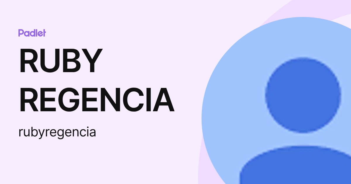 RUBY REGENCIA (rubyregencia) profile | Padlet