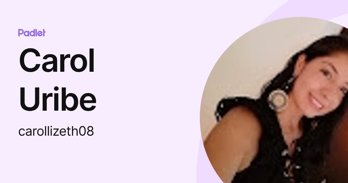 Carol Uribe (carollizeth08) profile | Padlet