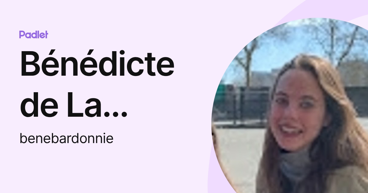 Bénédicte de La Bardonnie (benebardonnie) profile Padlet