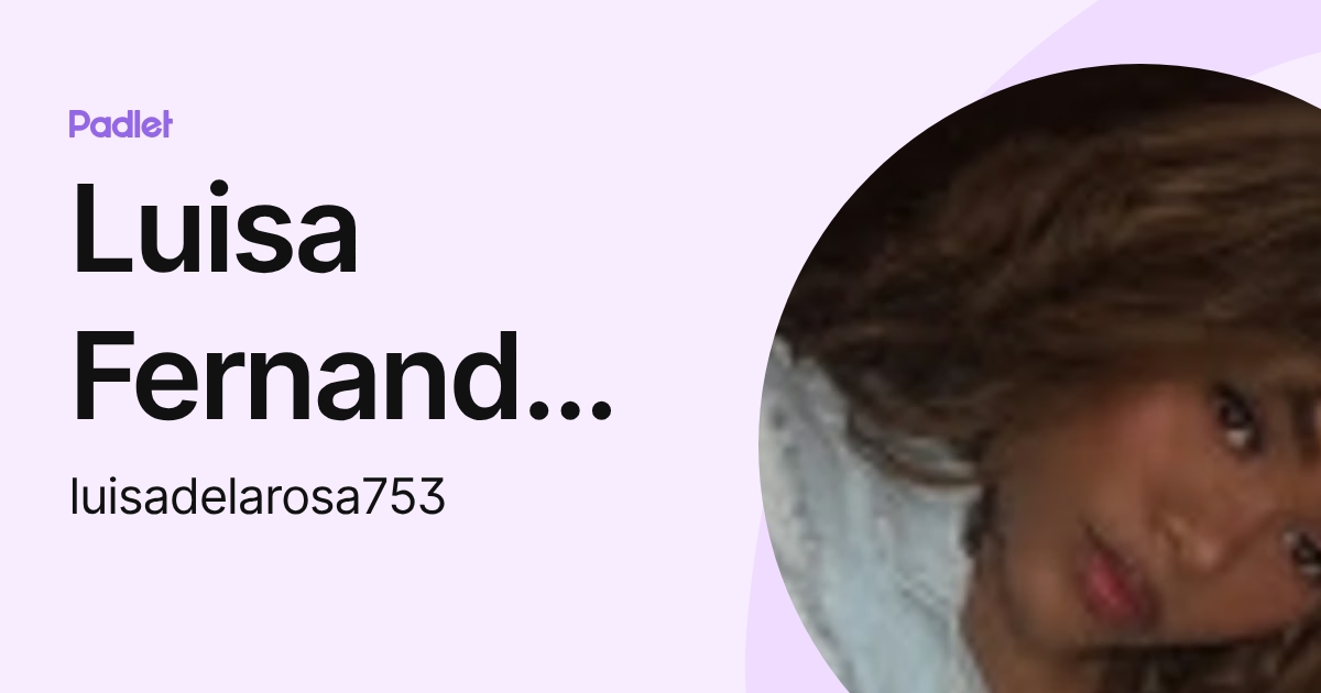 Luisa Fernanda De La Rosa (luisadelarosa753) profile | Padlet