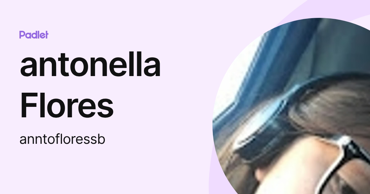 antonella Flores (anntofloressb) profile | Padlet